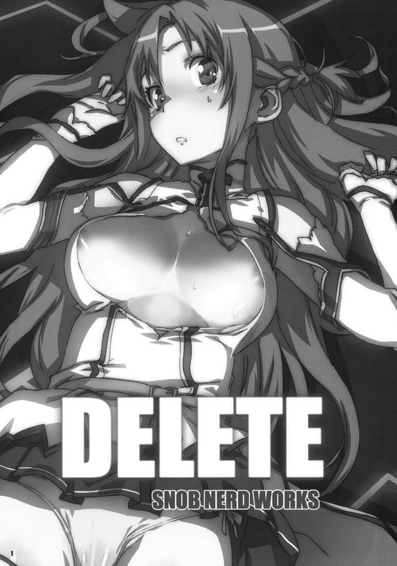 (C82) [SNOB NERD WORKS (さめだ小判)] DELETE (ソードアートオンライン)[S+同漫组]-幻想世界