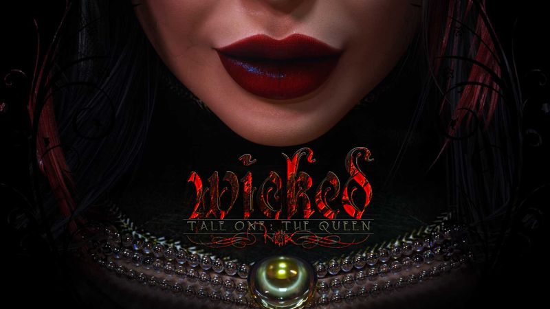 Wicked - Tale One: The Queen-幻想世界
